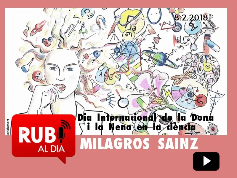 MILAGROS SAINZ IBAÑEZ Dia Internacional de la Dona y la Nena en la ciència