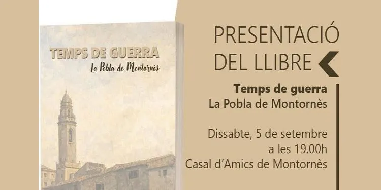 ‘Temps de guerra. La Pobla de Montornès’, una obra sobre la Guerra Civil i la postguerra al municipi