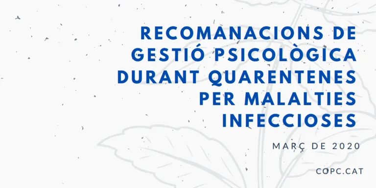 El Col·legi Oficial de Psicologia de Catalunya publica una guia de gestió psicològica davant quarantenes per malalties infeccioses