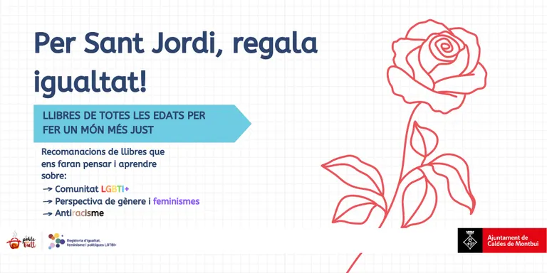L’Ajuntament proposa 25 llibres per Sant Jordi sobre igualtat de gènere, feminisme, antiracisme i les realitats LGTBIQ+