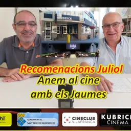 ANEM AL CINE AMB ELS JAUMES – Recomanacions pel·lícules juliol. - episode art