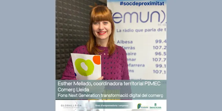 #socdeproximitat Esther Mellado, PIMEC Comerç Lleida sobre Fons Next Generation per a impulsar la transformació digital del comerç