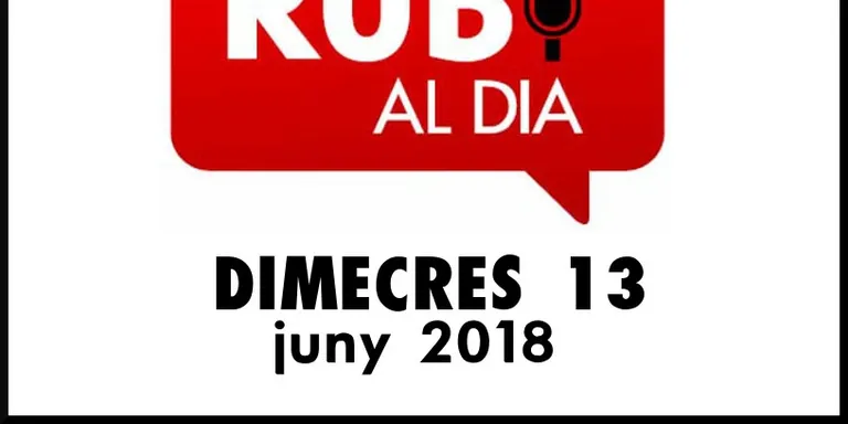 RUBÍ AL DIA dimecres 13 JUNY 2018