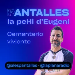 Pantalles | La pel·li d’Eugeni (Cementerio viviente) - episode art