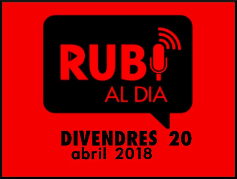 RUBÍ AL DIA divendres 20 ABRIL 2018