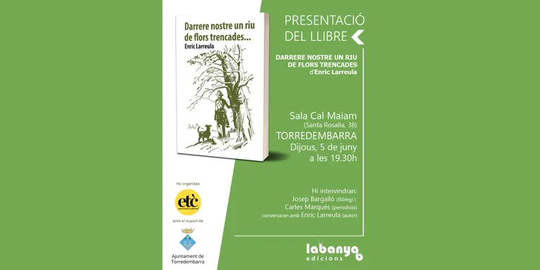 Avui dijous l'escriptor Enric Larreula presentarà el seu llibre "Darrere nostre un riu de flors trencades" a Cal Maiam