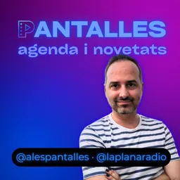 Pantalles | Agenda i novetats del 10/4/2026 - episode art