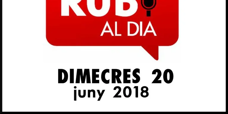 RUBÍ AL DIA dimecres 20 JUNY 2018