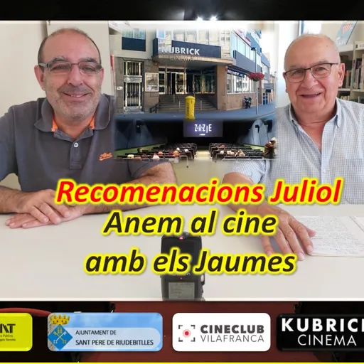 ANEM AL CINE AMB ELS JAUMES – Recomanacions pel·lícules juliol.