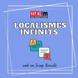 Localismes Infinits amb Josep Barceló dimecres 18 de juny - episode art