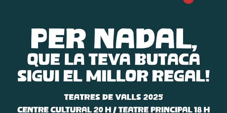Els Teatres de Valls presenten els espectacles en abonament de la temporada d’hivern