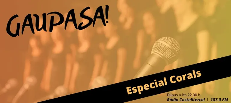 T’espera un altre programa especial de Gaupasa! Aquest cop, les corals!