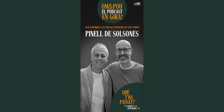 Els comunicadors Albert Om i Joan Maria Pou porten el seu pòdcast "Què t'ha passat?" a Sant Climenç