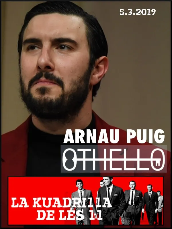 La Kuadrilla de les 11 - ARNAU PUIG ('Othello')