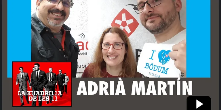 La Kuadrilla de les 11 - ADRIÀ MARTÍN