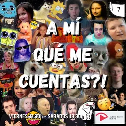A mí qué me cuentas?! del 9/7/2022 - episode art