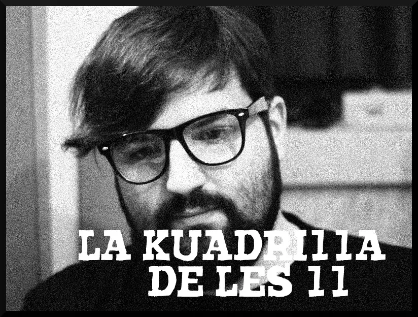 La Kuadrilla de les 11 - dimarts 12 febrer