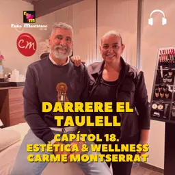 Darrere el taulell. Capítol 18. Estètica & Wellness Carme Montserrat - episode art