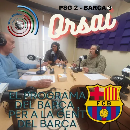 Orsai. El programa del Barça per a la gent del Barça.