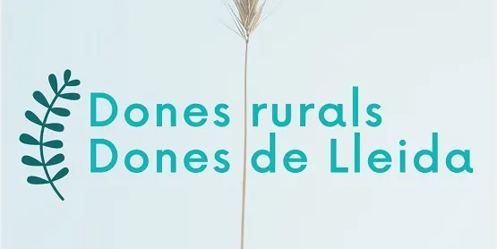 Meritxell Benedí: "La creació de referents dones per les que encara hi som és un dels objectius del projecte Dones rurals. Dones de Lleida"