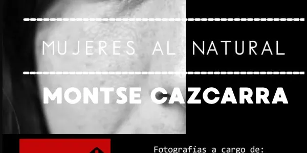 MONTSE CAZCARRA - Exposició 'Mujeres al Natural'