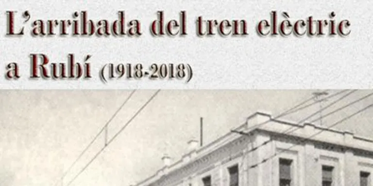 Rubí clou les celebracions del centenari de l’arribada del tren