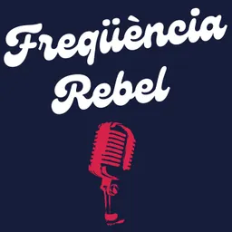 Freqüència rebel del 15/10/2026 - episode art