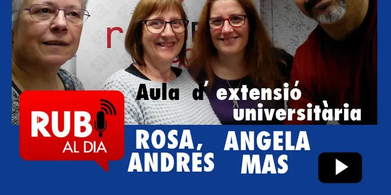 ROSA ANDRÉS i ÀNGELA MAS Aula d'extensió Universitària de Rubí
