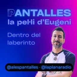 Pantalles | La pel·li d’Eugeni (Dentro del laberinto) - episode art