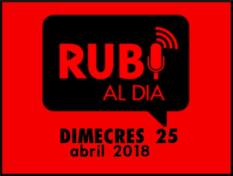 RUBÍ AL DIA dimecres 25 ABRIL 2018