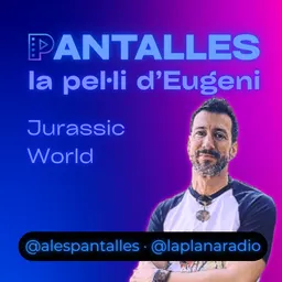 Pantalles del 20/3/2026 — Anàlisi cinematogràfica: Jurassic World (2015) - episode art