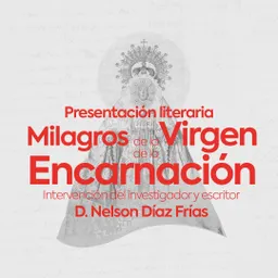 Presentación del libro "Milagros de la Virgen de la Encarnación" del 6/5/2022 - episode art