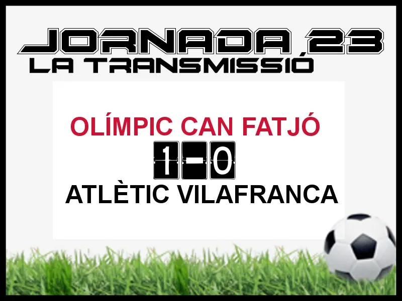 A PEU DE CAMP - JORNADA 23 - OLÍMPIC CAN FATJÓ