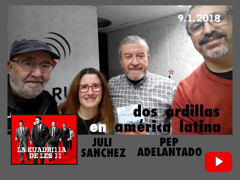 La Kuadrilla de les 11 - PEP ADELANTADO i JULI SANCHEZ