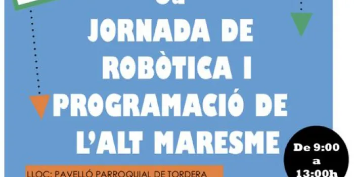 Tordera acull la sisena Jornada de Robòtica i Programació de l’Alt Maresme
