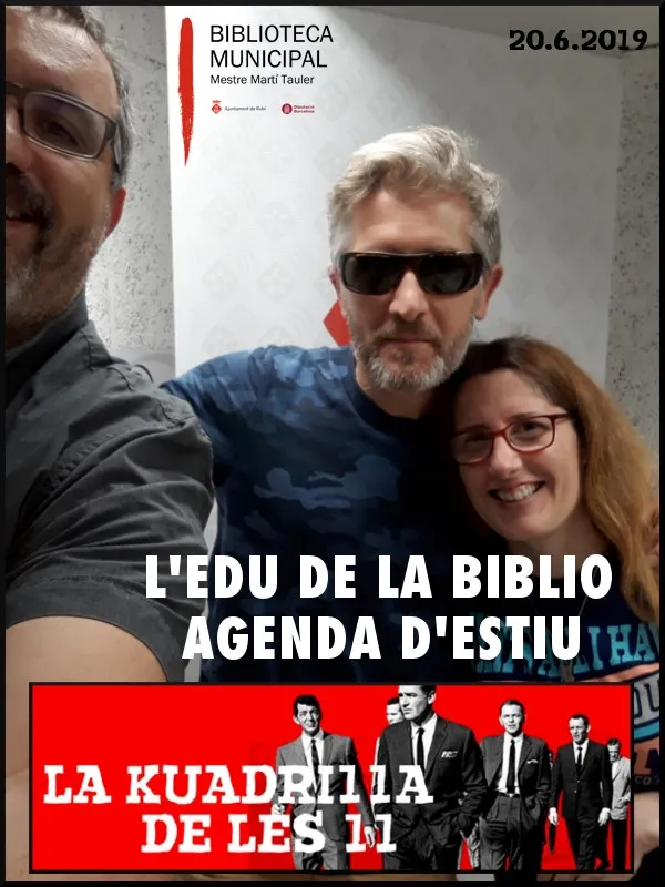 La Kuadrilla de les 11 - EDUARD FRAILE - agenda d'estiu a la Biblioteca MMT