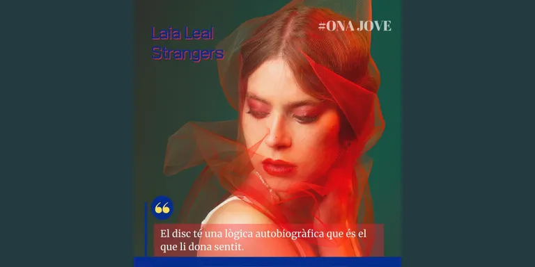 #ONAJOVE - Laia Leal STRANGERS