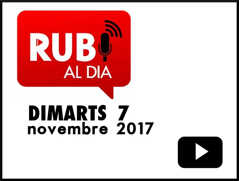 RUBÍ AL DIA dimarts 7 NOVEMBRE 2017