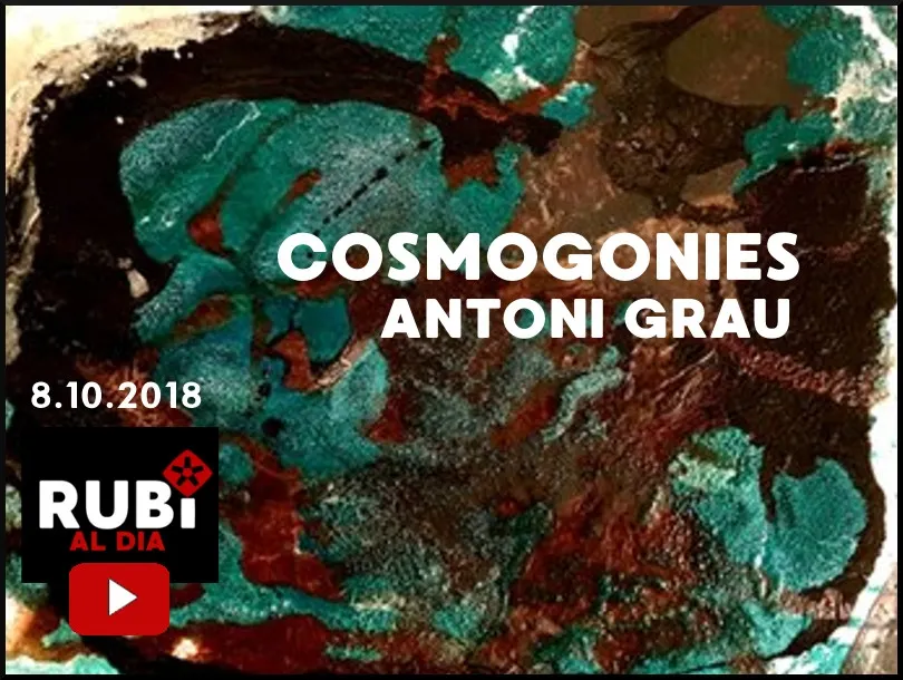 ANTONI GRAU - Exposició Cosmogonies