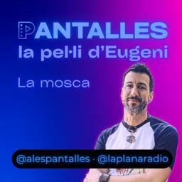 Pantalles | La pel·li d'Eugeni (La mosca) - episode art