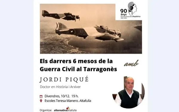 Els últims mesos de la Guerra Civil Espanyola al Tarragonès centren una xerrada de l'historiador Jordi Piqué aquest divendres a Altafulla
