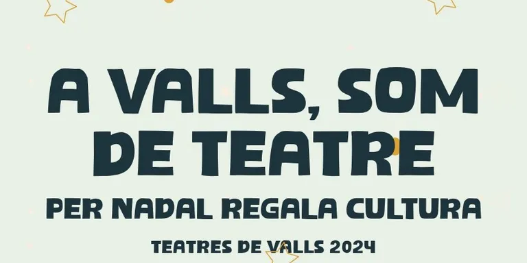 Els Teatres de Valls regalen cultura per Nadal