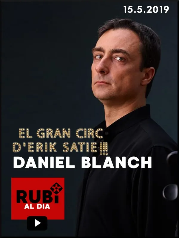 DANIEL BLANCH 'El Gran Circ d'Erik Satie'