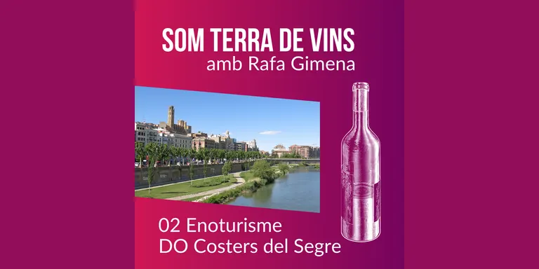 02 Som Terra de Vins - Enoturisme amb Rafa Gimena - DO Costers del Segre