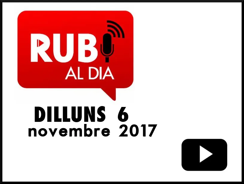 RUBÍ AL DIA dilluns 6 NOVEMBRE 2017
