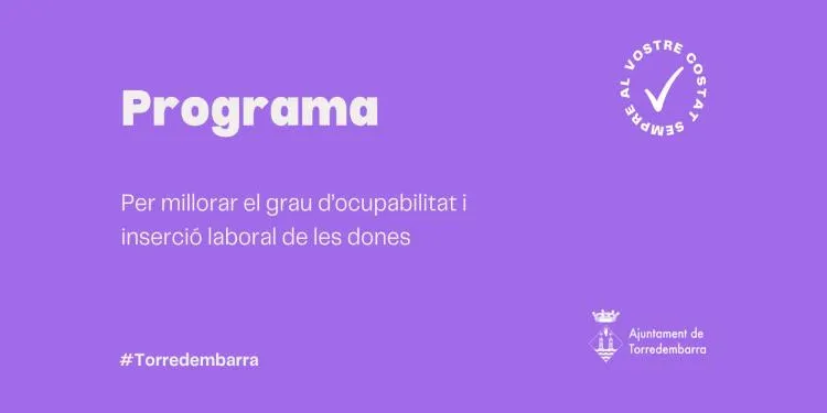 Torredembarra s'adhereix a un programa per millorar el grau d'ocupabilitat i inserció laboral de les dones