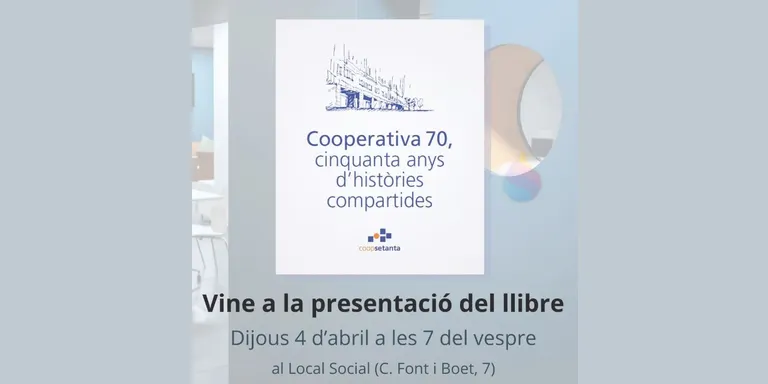 Aquest dijous es presenta el llibre “Cooperativa 70, cinquanta anys d’històries compartides”
