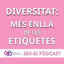 SEX-SI! del 29/5/2026 — Diversitat Sexual: Identitat, Etiquetes i Respecte - episode art