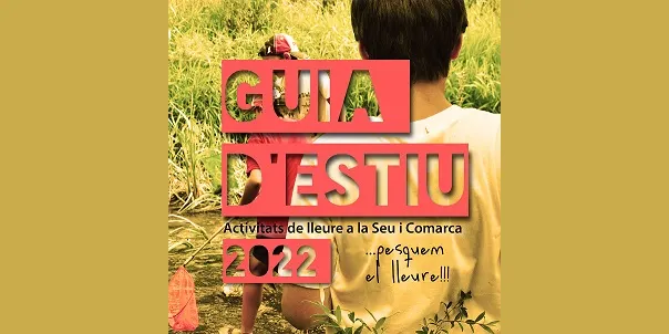 La Guia d'Estiu 2022 de la Seu i l'Alt Urgell inclou 45 activitats per a infants i joves