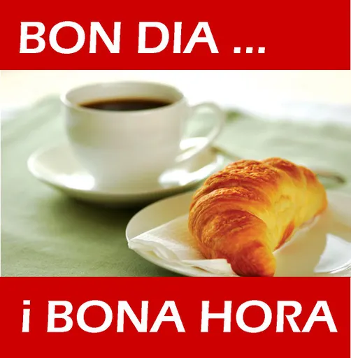 Bon Dia i Bona Hora de 11 a 12 h.